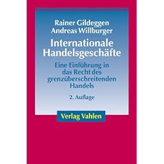 Internationale Handelsgesch�fte . Eine Einf�hrung in das Recht des grenz�berschreitenden Handels
