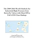 The 2009-2014 World Outlook for Industrial High-Pressure Iron Butterfly Valves with Shut-Off to Full ANSI Class Ratings