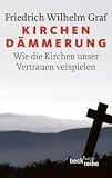 Produkt-Bild: Kirchend&auml;mmerung: Wie die Kirchen unser Vertrauen verspielen