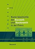 Kurze Geschichte der Baustatik und Baudynamik in der Praxis - Max Herzog