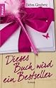 Dieses Buch wird ein Bestseller: Roman