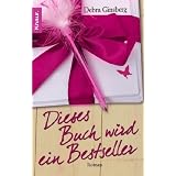 Dieses Buch wird ein Bestseller: Romanvon "Debra Ginsberg"