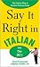 Book Say It Right in Italian (Say It Right!)