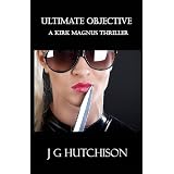 Ultimate Objective (A Kirk Magnus Thriller)