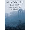 Advanced Latin: Materials for A2 and Pre-U