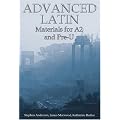 Advanced Latin: Materials for A2 and Pre-U