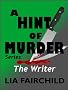 A Hint of Murder: The Writer