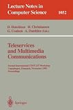 Teleservices and Multimedia Communications: Second COST 237 International Workshop, Copenhagen, Denmark, November 20 - 22, 1995. Proceedings. (Lecture Notes in Computer Science)