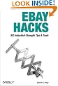 eBay Hacks: 100 Industrial-Strength Tips & Tools: 100 Industrial Strength Tips and Tools