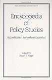 Encyclopedia of Policy Studies (Public Administration and Public Policy)