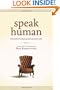 Speak Human: Outmarket the Big Guys by Getting Personal