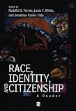 Race, Identity and Citizenship: A Reader (Blackwell Readers in Sociology)