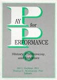 Pay for Performance: History, Controversy, and Evidence