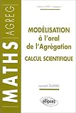 Mod�lisation � l'oral de l'Agr�gation : Calcul scientifique