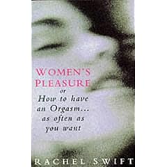Women's Pleasure: Or How to Have an Orgasm as Often as You Want