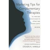 marketing tips for complementary therapists 101 tried and tested ways to attract and retain clients