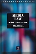Media Law: Cases and Materials (Longman Law Series)