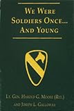 Signed General Hal Moore & Joe Galloway Limited Edition Book: We Were Soldiers...Once and Young