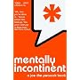 Mentally Incontinent