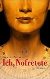 Ich, Nofretete: Roman - Roberto Zacco