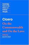 Cicero: On the Commonwealth and On the Laws (Cambridge Texts in the History of Political Thought)