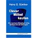 Clever Möbel kaufen. Wie man beim Möbelkauf richtig hinlangt und viel Geld spart