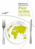 Fair miles : recharting the food miles map