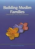 Building Muslim families : challenges and expectations