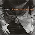 Lyle Lovett My Baby Don't Tolerate