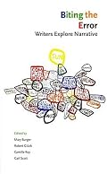 Biting the Error: Writers Explore Narrative