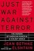 Books : Just War Against Terror: The Burden of American Power in a Violent World