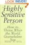 The Highly Sensitive Person: How to Thrive When the World Overwhelms You