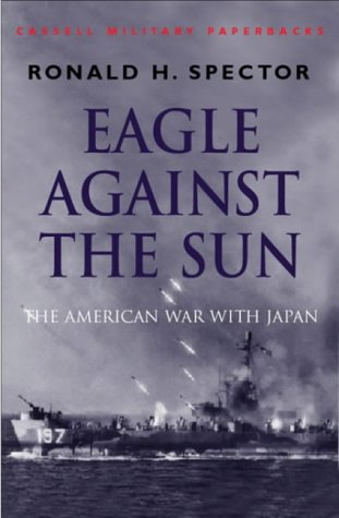 City Travel Guides Discounted  Books : Eagle Against The Sun: The American War With Japan: The American War with Japan (Cassell Military Paperbacks)