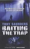 Baiting the Trap: One Man's Secret Battle to Save Our Wildlife