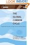 The Global Carbon Cycle: Integrating Humans, Climate, and the Natural World (Scientific Committee on Problems of the Environment (SCOPE) Series)