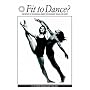 Fit to Dance?: Report of the National Inquiry into Dancers' Health and Injury