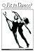 Fit to Dance?: Report of the National Inquiry into Dancers' Health and Injury