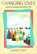 Changing Lives: Women in European History Since 1700