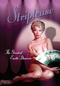 Striptease - The Greatest Exotic Dancers of All Time