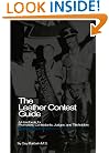 The Leather Contest Guide: A Handbook for Promoters, Contestants, Judges and Titleholders