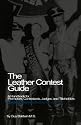 The Leather Contest Guide: A Handbook for Promoters, Contestants, Judges and Titleholders