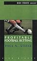 Profitable Football Betting (High Stakes: Soccer)