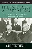 The Two Faces of Liberalism: How the Hoover-Roosevelt Debate Shapes the 21st Century (Conflicts & Trends in Business Ethics)