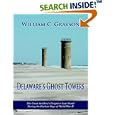Delaware's Ghost Towers: The Coast Artillery's Forgotten Last Stand During the Darkest Days of World War II by  William, C. Grayson