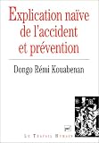 Explication naïve de l accident et prévention