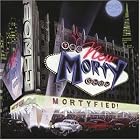 Click here to buy Mortyfied by  New Morty Show .