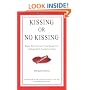 Kissing or No Kissing: Whom Will You Save Your Kisses For? A Dating Guide to Creating Your Dreams