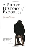 A Short History of Progress