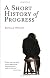 A Short History of Progress
