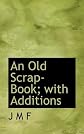 An Old Scrap-Book; with Additions